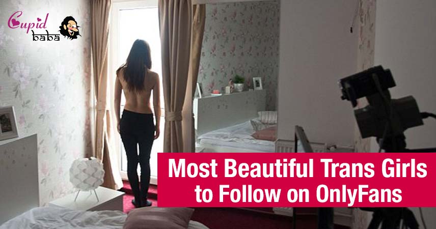 The 6 Most Beautiful Trans Girls to Follow on OnlyFans
