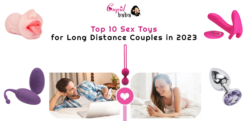 Top 10 Sex Toys for Long Distance Couples in 2023