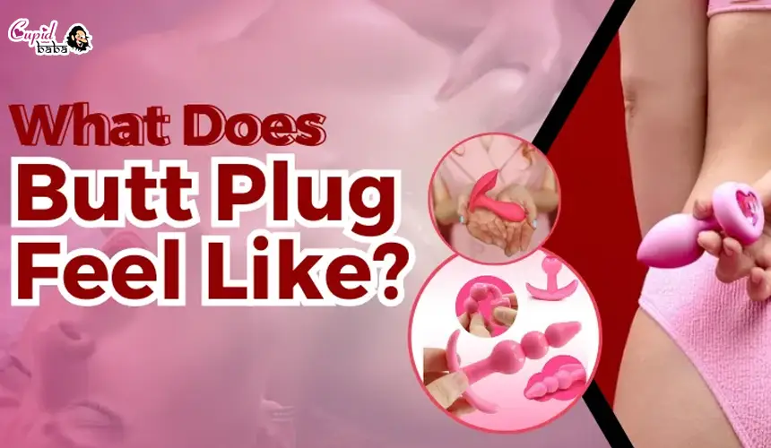 What Does a Butt Plug Feel Like?