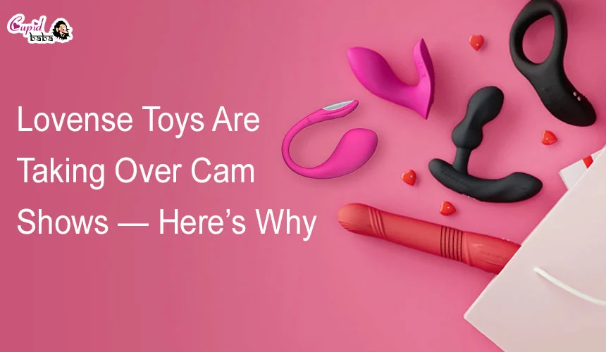 Lovense Toys Are Taking Over Cam Shows — Here’s Why