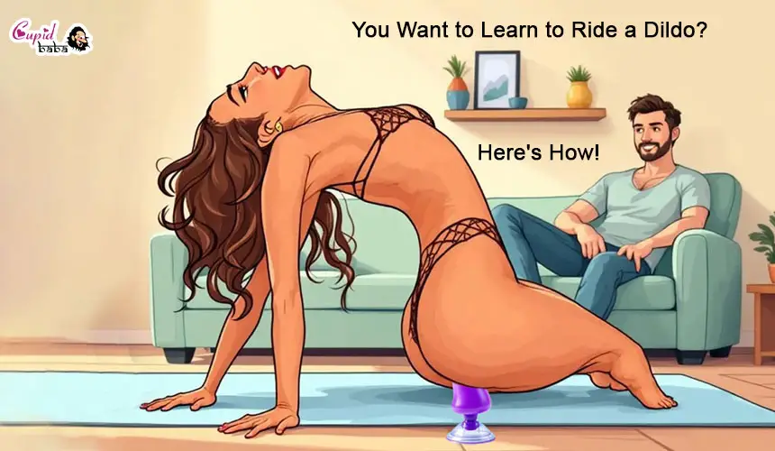 You Want to Learn to Ride a Dildo? Here's How!