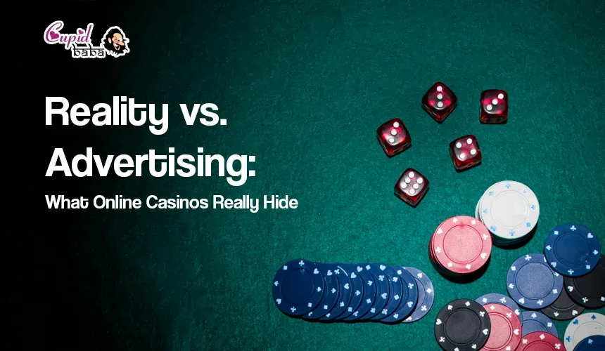 Reality vs. Advertising: What Online Casinos Really Hide