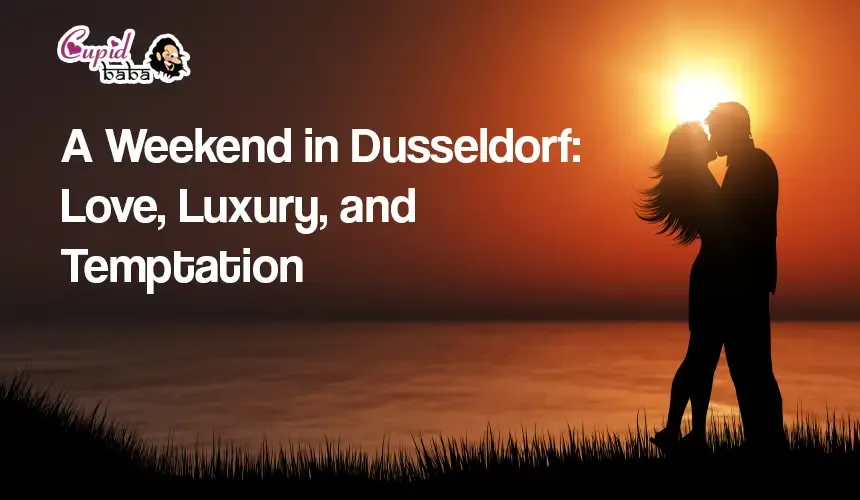 A Weekend in Dusseldorf: Love, Luxury, and Temptation